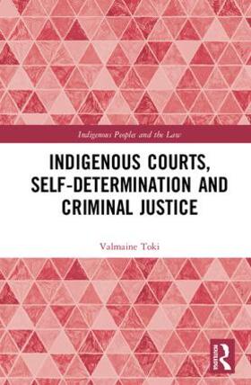 Toki |  Indigenous Courts, Self-Determination and Criminal Justice | Buch |  Sack Fachmedien