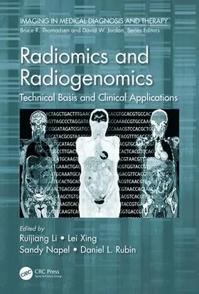 Li / Xing / Napel |  Radiomics and Radiogenomics | Buch |  Sack Fachmedien