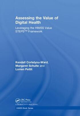 Cortelyou-Ward / Schulte / Pettit | Assessing the Value of Digital Health | Buch | 978-0-8153-7642-2 | sack.de