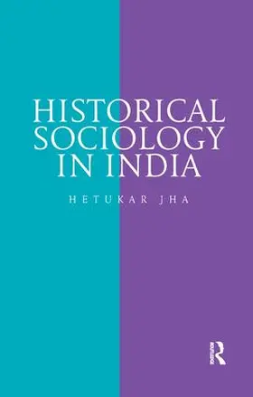Jha | Historical Sociology in India | Buch | 978-0-8153-7652-1 | www.sack.de