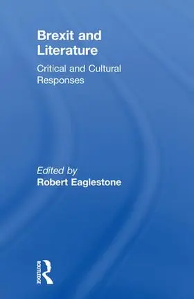 Eaglestone | Brexit and Literature | Buch | 978-0-8153-7668-2 | www.sack.de