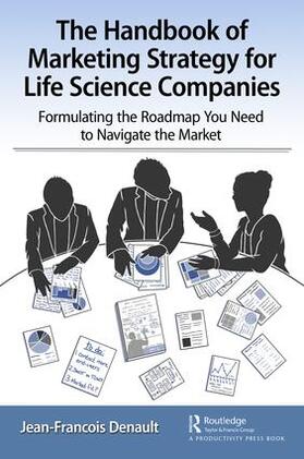 Denault | The Handbook of Marketing Strategy for Life Science Companies | Buch | 978-0-8153-7688-0 | sack.de