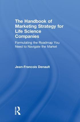 Denault | The Handbook of Marketing Strategy for Life Science Companies | Buch | 978-0-8153-7690-3 | sack.de