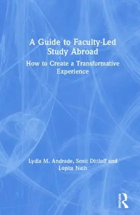 Andrade / Dittloff / Nath |  A Guide to Faculty-Led Study Abroad | Buch |  Sack Fachmedien