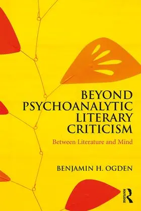 Ogden | Beyond Psychoanalytic Literary Criticism | Buch | 978-0-8153-7728-3 | sack.de