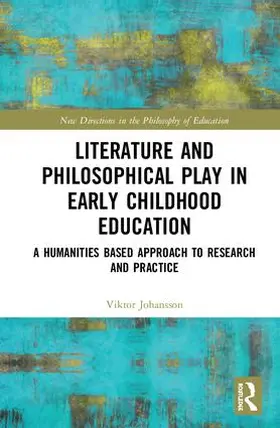 Johansson |  Literature and Philosophical Play in Early Childhood Education | Buch |  Sack Fachmedien