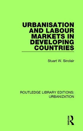 Sinclair | Urbanisation and Labour Markets in Developing Countries | Buch | 978-0-8153-7842-6 | www.sack.de