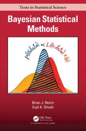Reich / Ghosh | Bayesian Statistical Methods | Buch | 978-0-8153-7864-8 | sack.de
