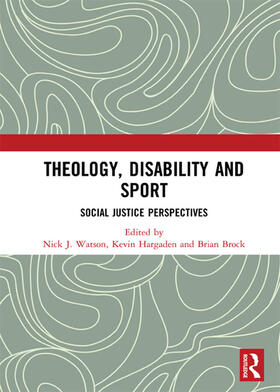 Watson / Hargaden / Brock | Theology, Disability and Sport | Buch | 978-0-8153-7897-6 | sack.de