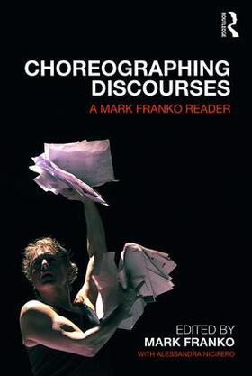 Franko / Nicifero | Choreographing Discourses | Buch | 978-0-8153-7898-3 | sack.de