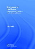 Lillrank |  The Logics of Healthcare | Buch |  Sack Fachmedien