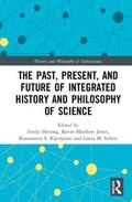 Herring / Jones / Kiprijanov |  The Past, Present, and Future of Integrated History and Philosophy of Science | Buch |  Sack Fachmedien