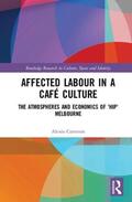 Cameron |  Affected Labour in a Café Culture | Buch |  Sack Fachmedien