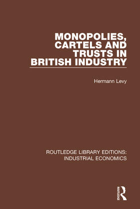 Levy |  Monopolies, Cartels and Trusts in British Industry | Buch |  Sack Fachmedien
