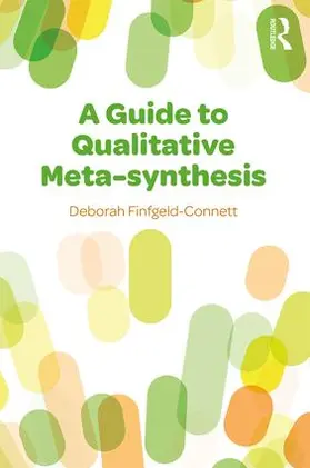 Finfgeld-Connett | A Guide to Qualitative Meta-synthesis | Buch | 978-0-8153-8062-7 | www.sack.de
