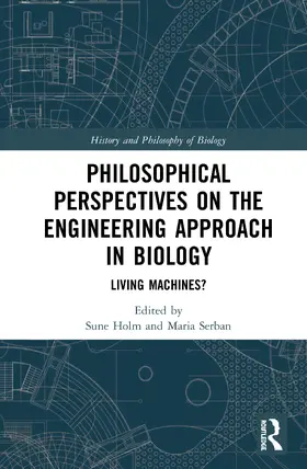 Holm / Serban |  Philosophical Perspectives on the Engineering Approach in Biology | Buch |  Sack Fachmedien