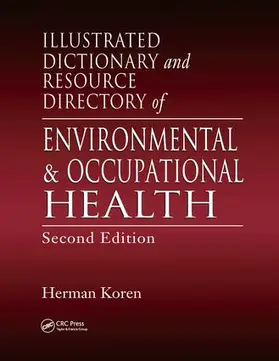 Koren | Illustrated Dictionary and Resource Directory of Environmental and Occupational Health, Second Edition | Buch | 978-0-8153-8108-2 | www.sack.de