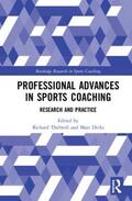 Thelwell / Dicks |  Professional Advances in Sports Coaching | Buch |  Sack Fachmedien