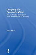 Wilson |  Designing the Purposeful World | Buch |  Sack Fachmedien