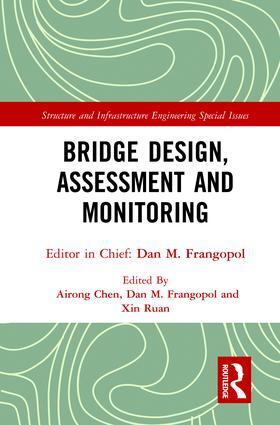 Chen / Frangopol / Ruan | Bridge Design, Assessment and Monitoring | Buch | 978-0-8153-8228-7 | sack.de
