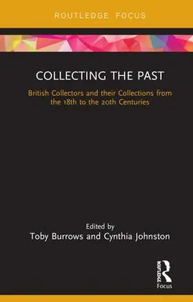 Burrows / Johnston |  Collecting the Past | Buch |  Sack Fachmedien