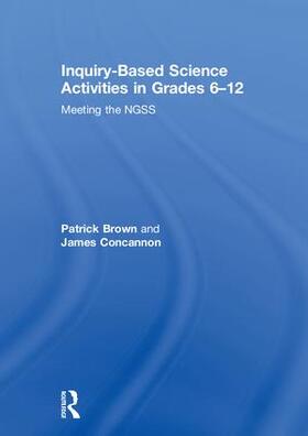 Brown / Concannon | Inquiry-Based Science Activities in Grades 6-12 | Buch | 978-0-8153-8336-9 | sack.de