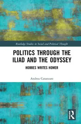 Catanzaro |  Politics through the Iliad and the Odyssey | Buch |  Sack Fachmedien