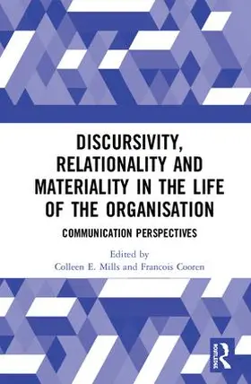 Mills / Cooren |  Discursivity, Relationality and Materiality in the Life of the Organisation | Buch |  Sack Fachmedien