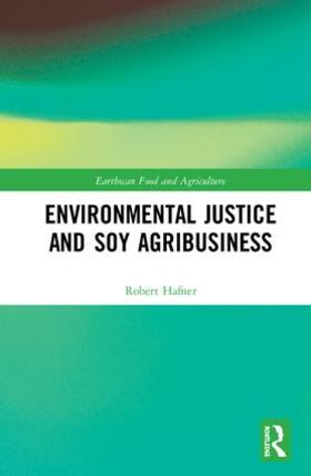 Hafner |  Environmental Justice and Soy Agribusiness | Buch |  Sack Fachmedien