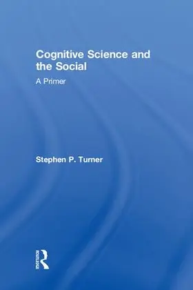 Turner |  Cognitive Science and the Social | Buch |  Sack Fachmedien