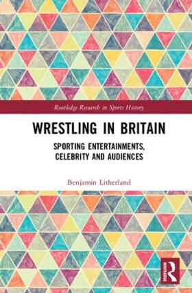 Litherland | Wrestling in Britain | Buch | 978-0-8153-8571-4 | sack.de