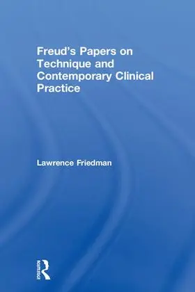 Friedman |  Freud's Papers on Technique and Contemporary Clinical Practice | Buch |  Sack Fachmedien