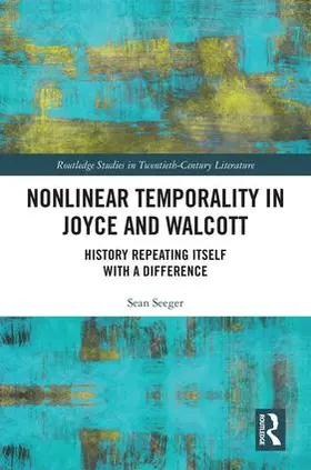 Seeger |  Nonlinear Temporality in Joyce and Walcott | Buch |  Sack Fachmedien