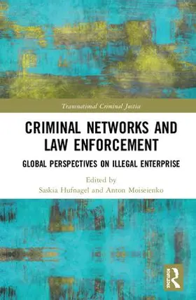 Hufnagel / Moiseienko |  Criminal Networks and Law Enforcement | Buch |  Sack Fachmedien