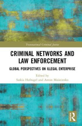 Hufnagel / Moiseienko | Criminal Networks and Law Enforcement | Buch | 978-0-8153-8600-1 | sack.de