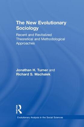 Turner / Machalek | The New Evolutionary Sociology | Buch | 978-0-8153-8611-7 | sack.de