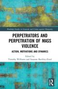 Williams / Buckley-Zistel |  Perpetrators and Perpetration of Mass Violence | Buch |  Sack Fachmedien