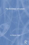 Taplin |  The Evolution of Luxury | Buch |  Sack Fachmedien