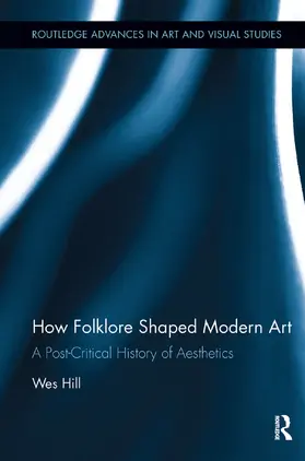 Hill | How Folklore Shaped Modern Art | Buch | 978-0-8153-8655-1 | sack.de