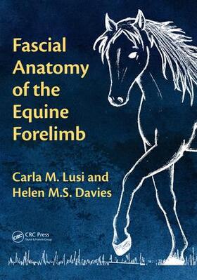 Lusi / Davies | Fascial Anatomy of the Equine Forelimb | Buch | 978-0-8153-8738-1 | sack.de