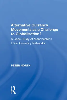 North |  Alternative Currency Movements as a Challenge to Globalisation? | Buch |  Sack Fachmedien