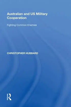 Hubbard |  Australian and US Military Cooperation | Buch |  Sack Fachmedien