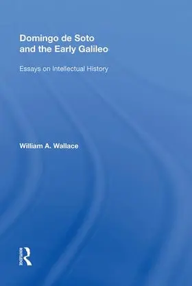 Wallace |  Domingo de Soto and the Early Galileo | Buch |  Sack Fachmedien