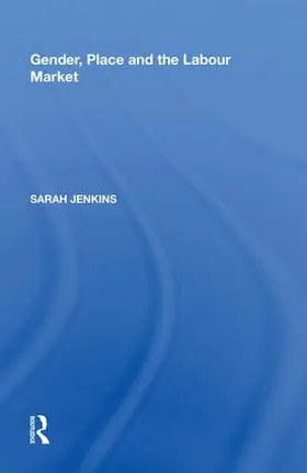Jenkins |  Gender, Place and the Labour Market | Buch |  Sack Fachmedien