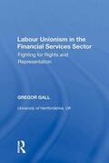 Gall |  Labour Unionism in the Financial Services Sector | Buch |  Sack Fachmedien