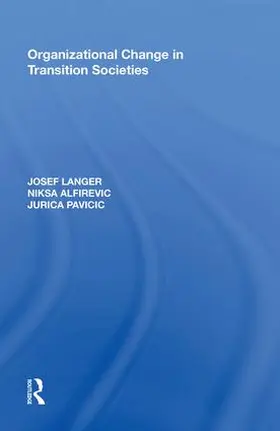 Langer / Alfirevic / Pavicic |  Organizational Change in Transition Societies | Buch |  Sack Fachmedien