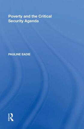 Eadie |  Poverty and the Critical Security Agenda | Buch |  Sack Fachmedien