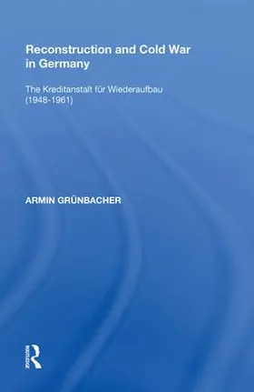 Grünbacher | Reconstruction and Cold War in Germany | Buch | 978-0-8153-9136-4 | www.sack.de