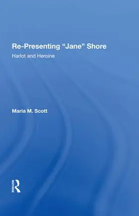 Scott |  Re-Presenting 'Jane' Shore | Buch |  Sack Fachmedien