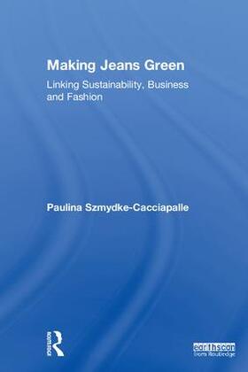 Szmydke-Cacciapalle | Making Jeans Green | Buch | 978-0-8153-9185-2 | sack.de